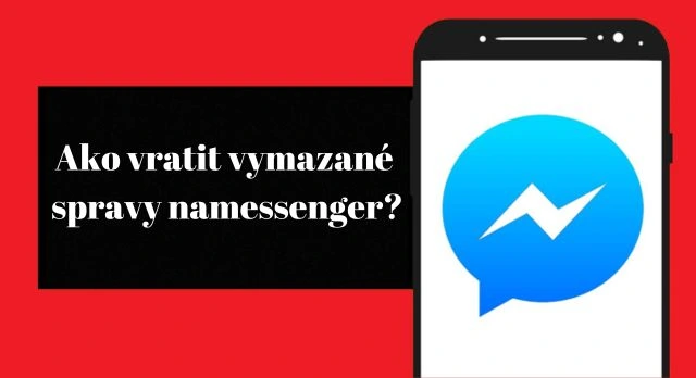 ako vratit vymazané spravy namessenger