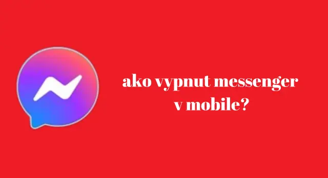 ako vypnut messenger v mobile