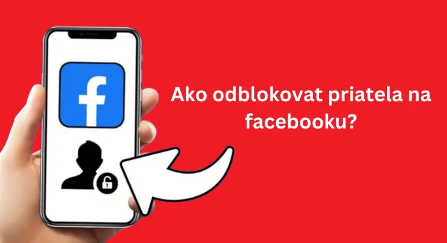 ako odblokovat priatela na fb